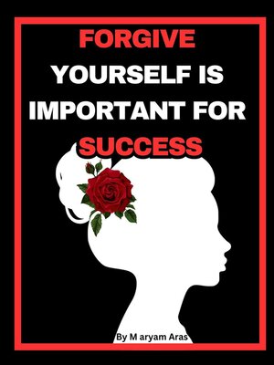 cover image of FORGIVE YOURSELF IS IMPORTANT FOR  SUCCESS